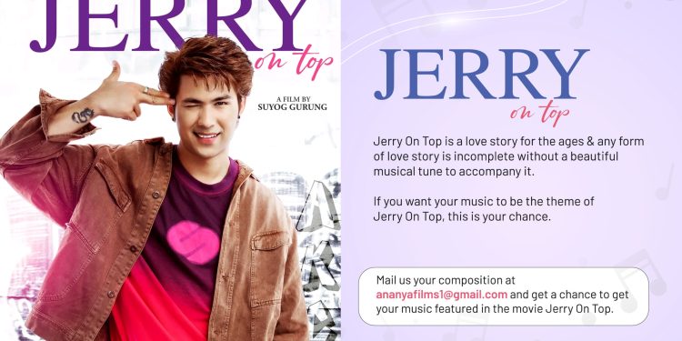 निर्माण युनिटले ल्यायो ‘जेरी अन टप’ फिल्मको थिममा रहेर संगीत सिर्जना गर्ने अवसर